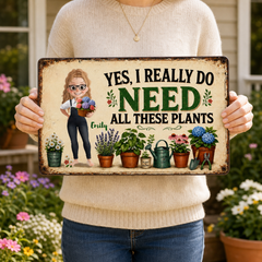Personalized Garden Metal Sign – “I Do Need All These Plants” – Gardening Girl Outdoor Decor