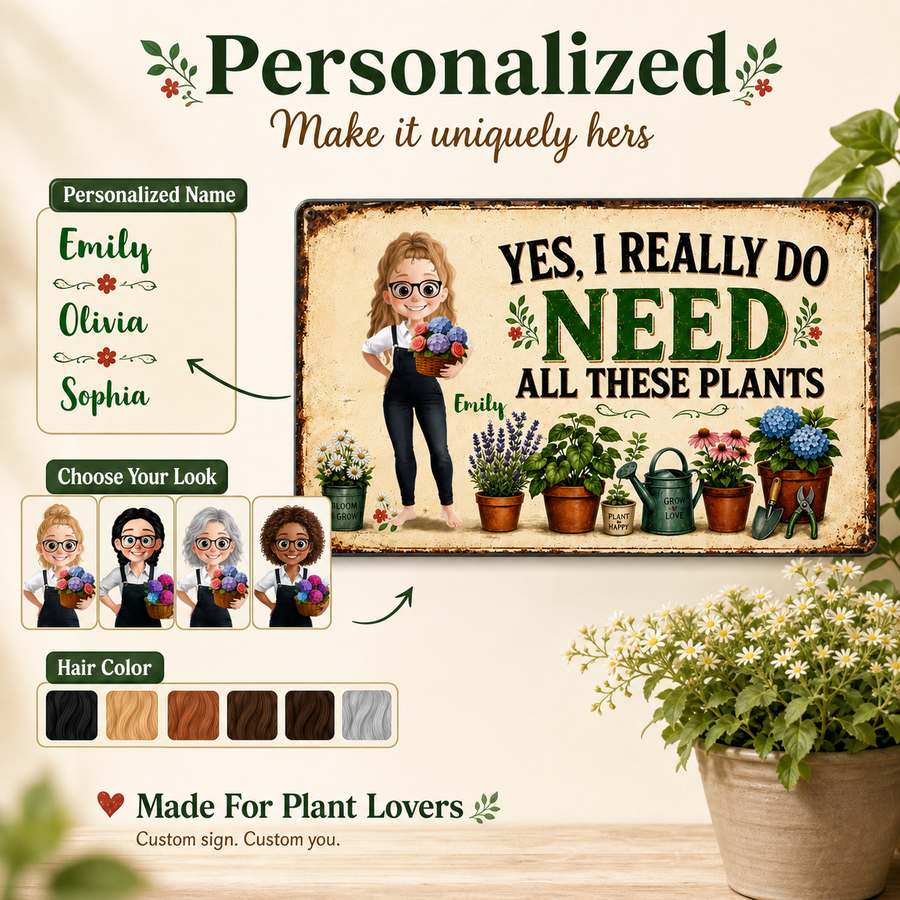 Personalized Garden Metal Sign – “I Do Need All These Plants” – Gardening Girl Outdoor Decor